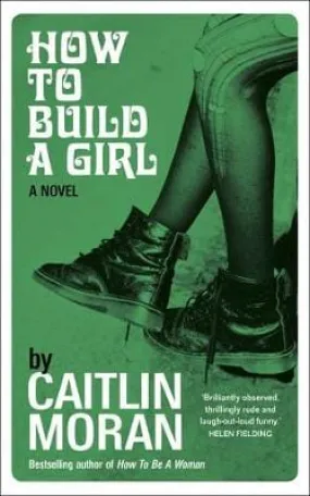 Caitlin Moran: How to Build a Girl [2014] paperback